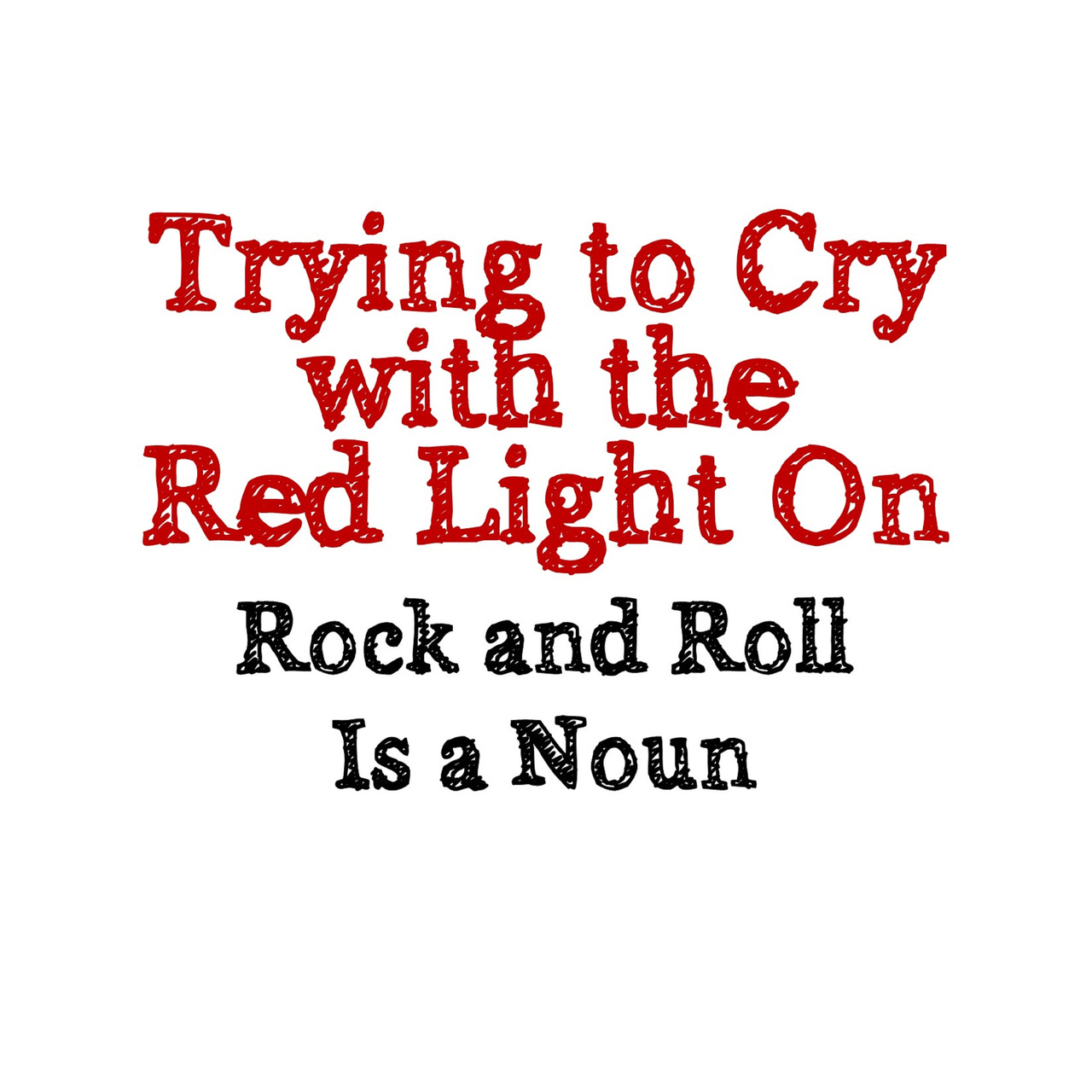 Artwork for Trying to Cry With the Red Light On