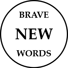 BRAVE NEW WORDS