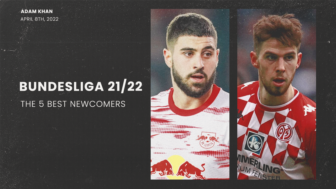 ISSUE #29: The 5 Best Newcomers of the 2021/22 Bundesliga Season