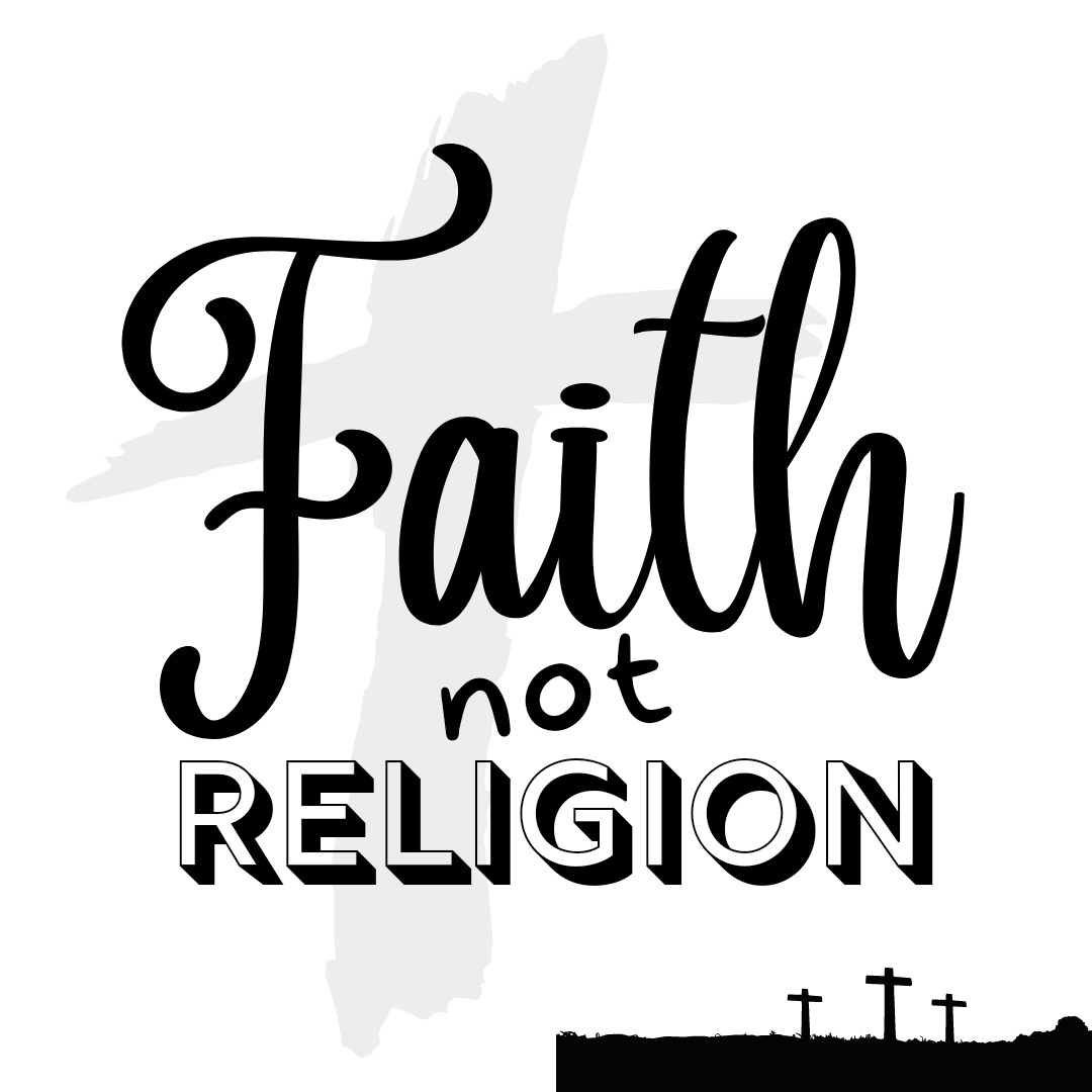 Faith, not Religion 