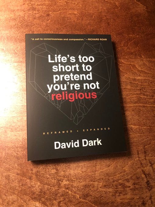 Life's Too Short to Pretend You're Not by Dark, David