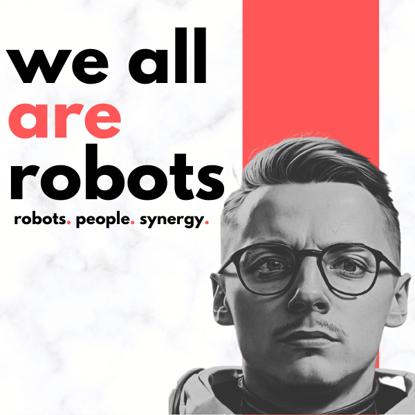 Artwork for we all are robots