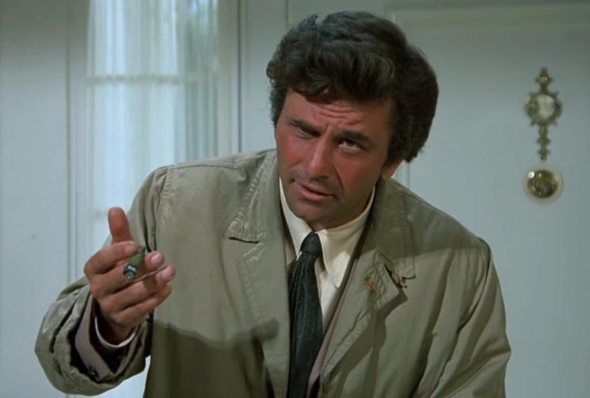 I must admit I've only watched - Lieutenant Columbo