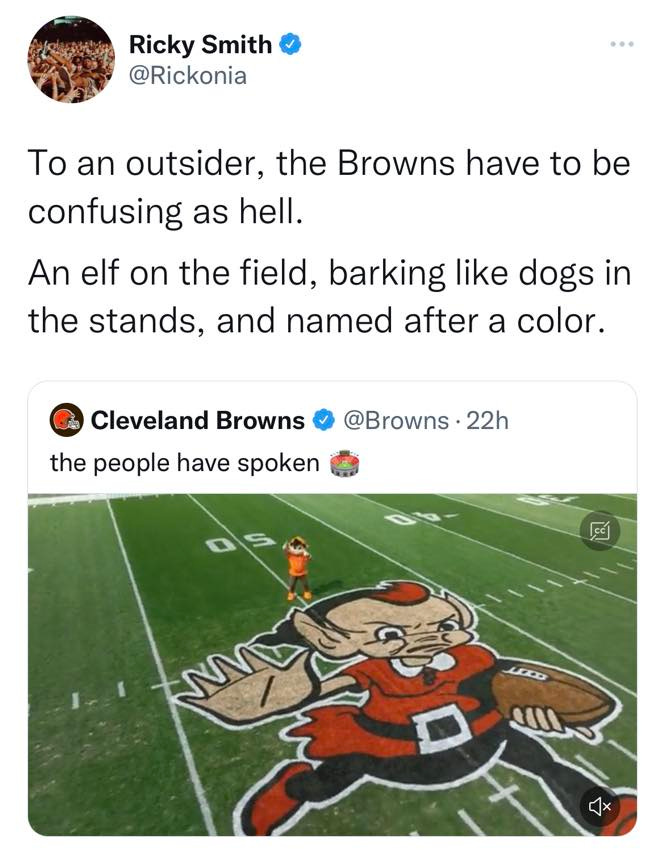 Ricky Smith on Twitter: To an outsider, the Browns have to be confusing as  hell. An elf on the field, barking like dogs in the stands, and named after  a color. /