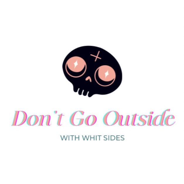 Don’t Go Outside
