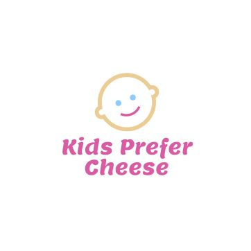 Kids Prefer Cheese