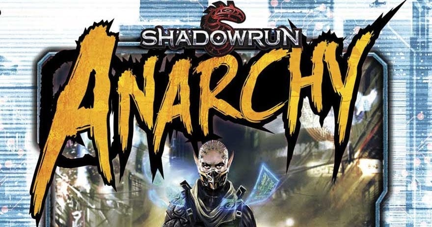 Backlog Burnout: Shadowrun Anarchy - by asylumrunner
