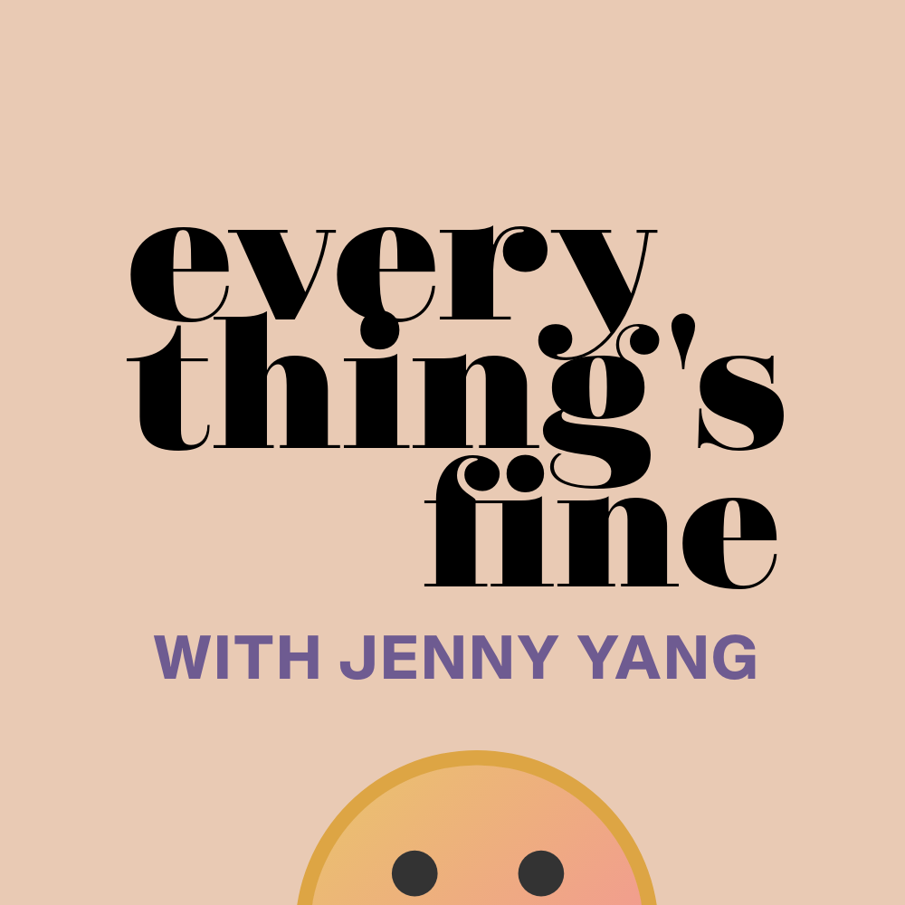 Artwork for everything's fine with Jenny Yang