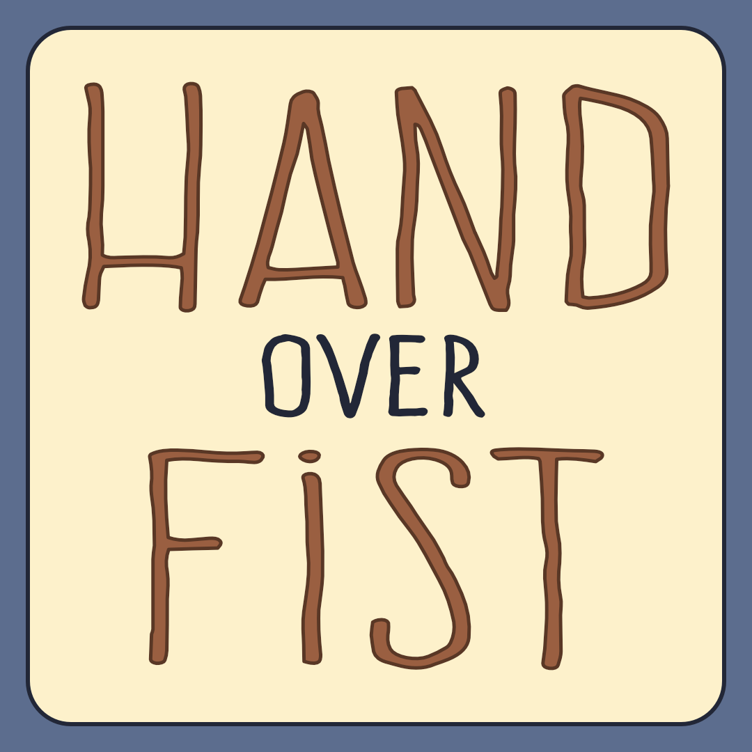 Hand Over Fist