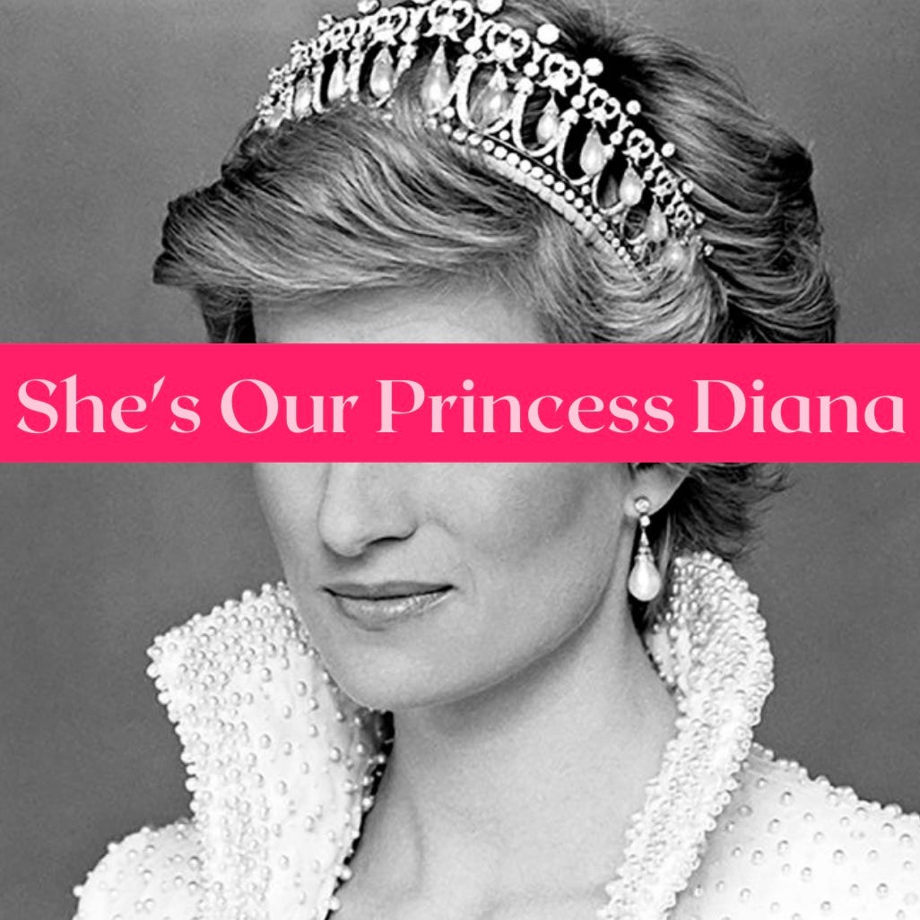 she's our princess diana