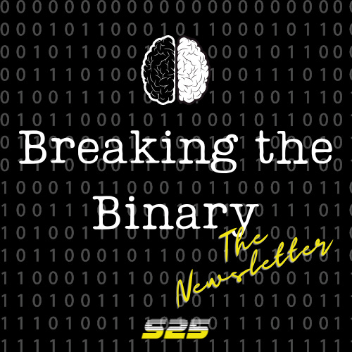 Breaking the Binary - The Newsletter