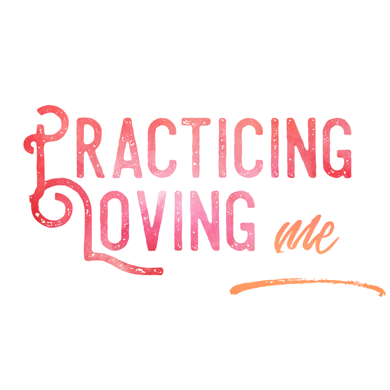 Practicing Loving Me