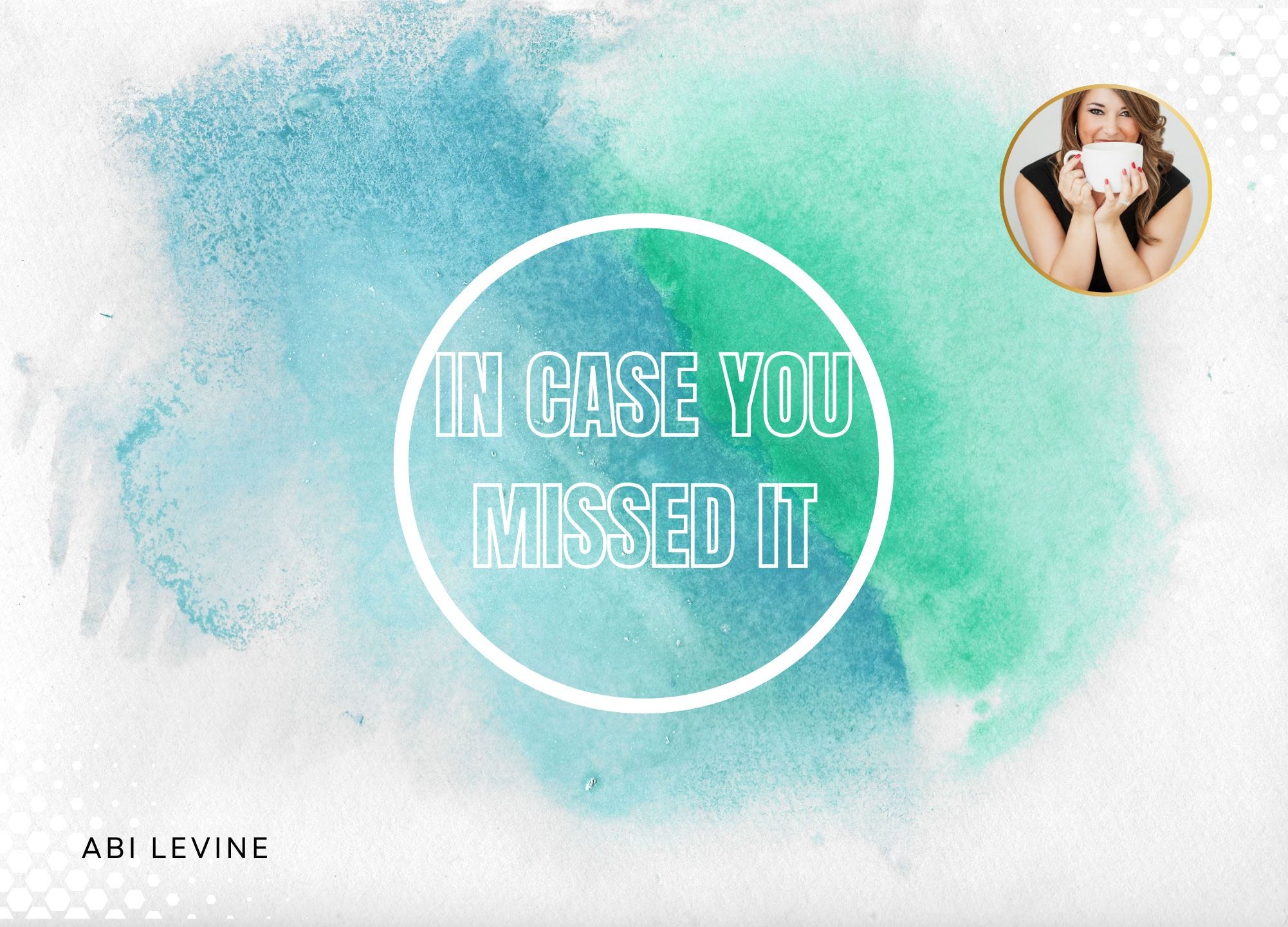 Day 9 In case you missed it Abi Levine