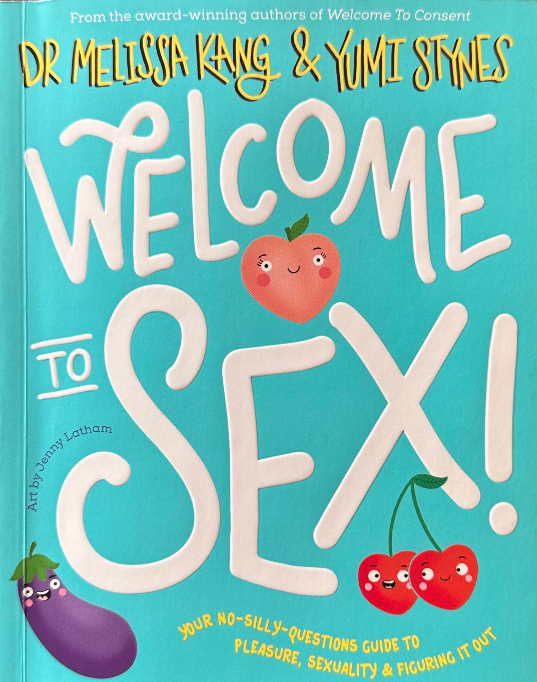 Welcome to Sex! - by Julie Szego