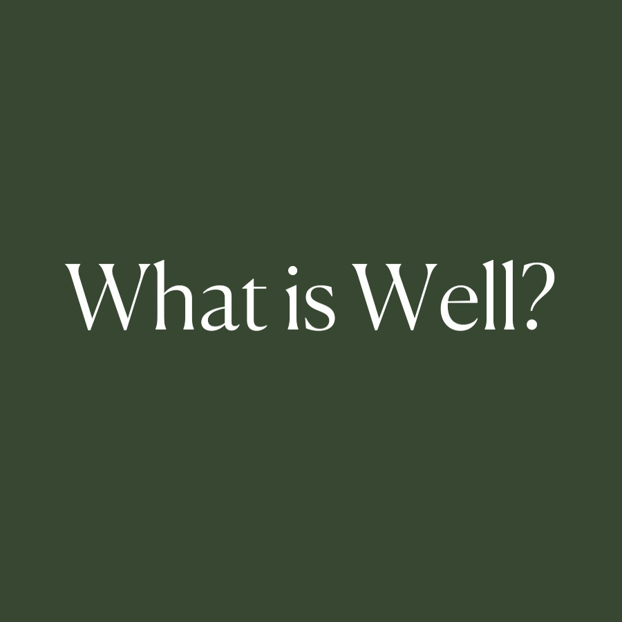 What is Well? 