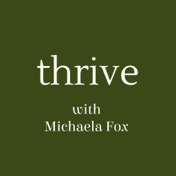 Thrive with Michaela Fox