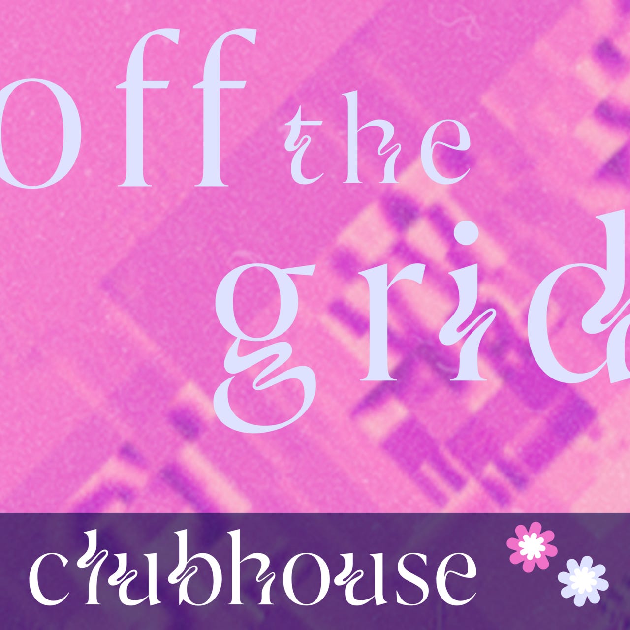 Artwork for off the grid ✿ clubhouse