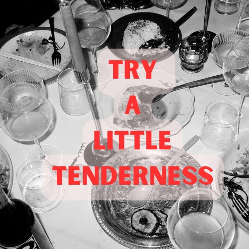 try a little tenderness