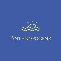Anthropocene Fortnightly