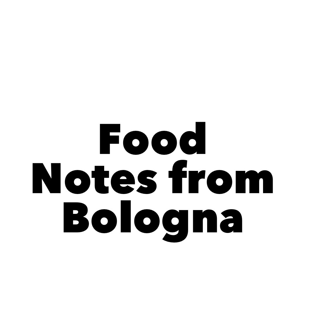 Food Notes from Bologna