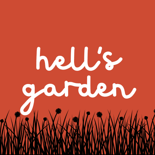 weeding hell's garden