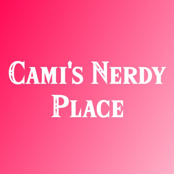 Cami's Nerdy Place