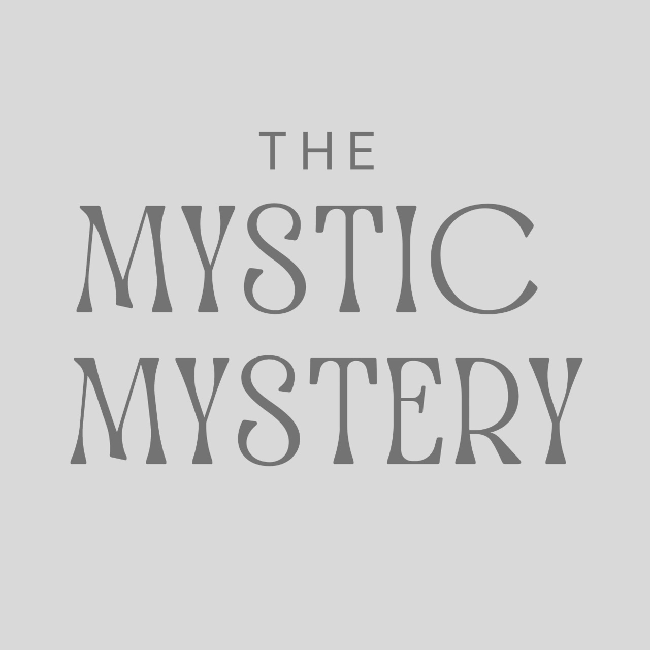 The Mystic Mystery