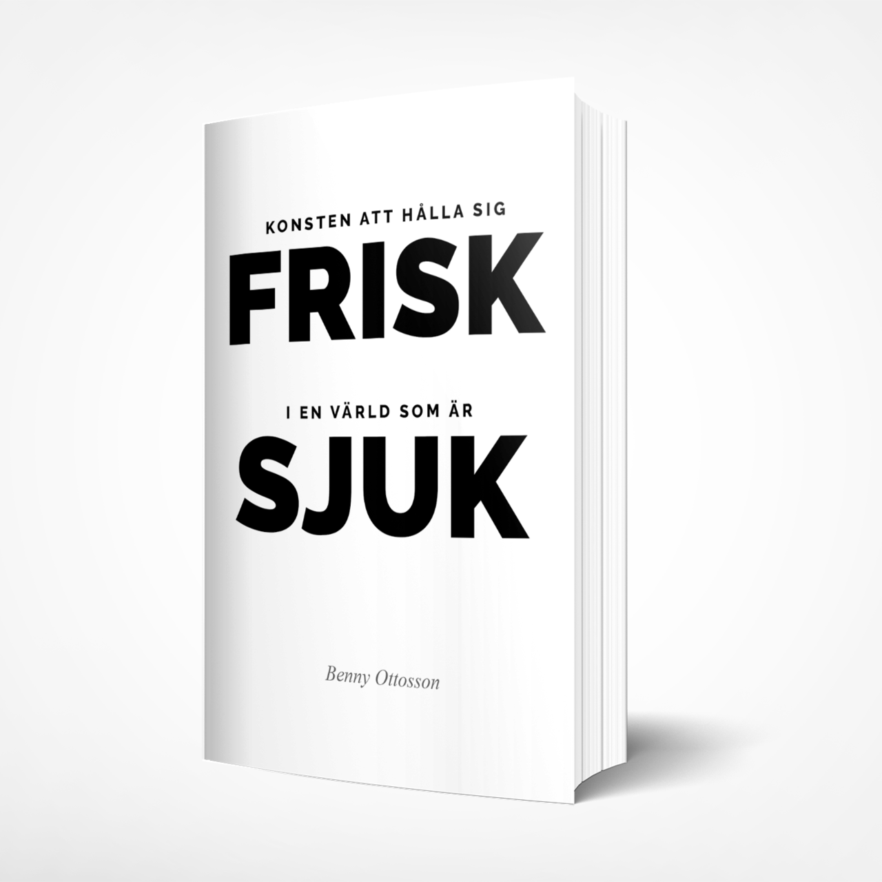 Konsten att hålla sig FRISK i en värld som är SJUK logo