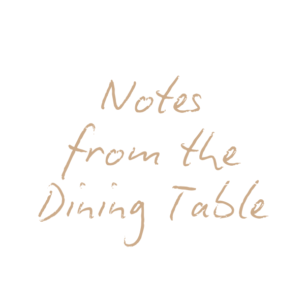 Notes from the Dining Table