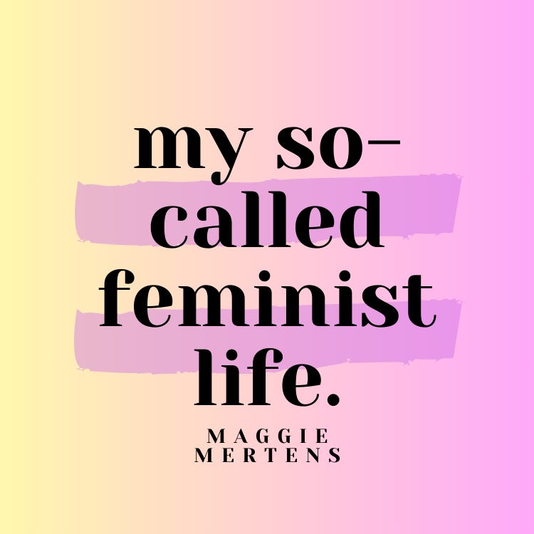Artwork for My So-Called Feminist Life by Maggie Mertens