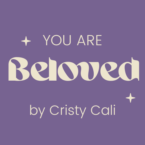 You Are Beloved by Cristy Cali