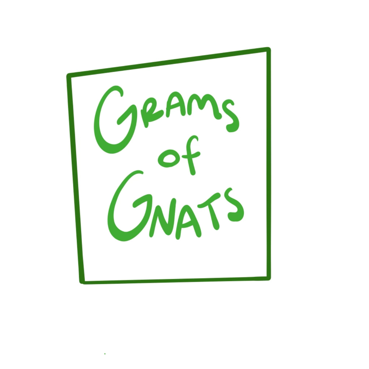 Grams of Gnats