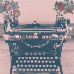 Typewriters and Roses