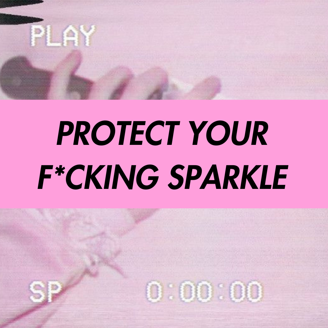 PROTECT YOUR F*CKING SPARKLE  logo