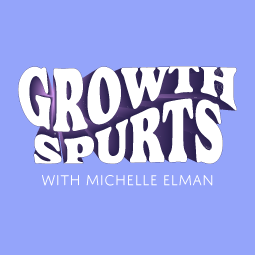 Artwork for Growth Spurts with Michelle Elman