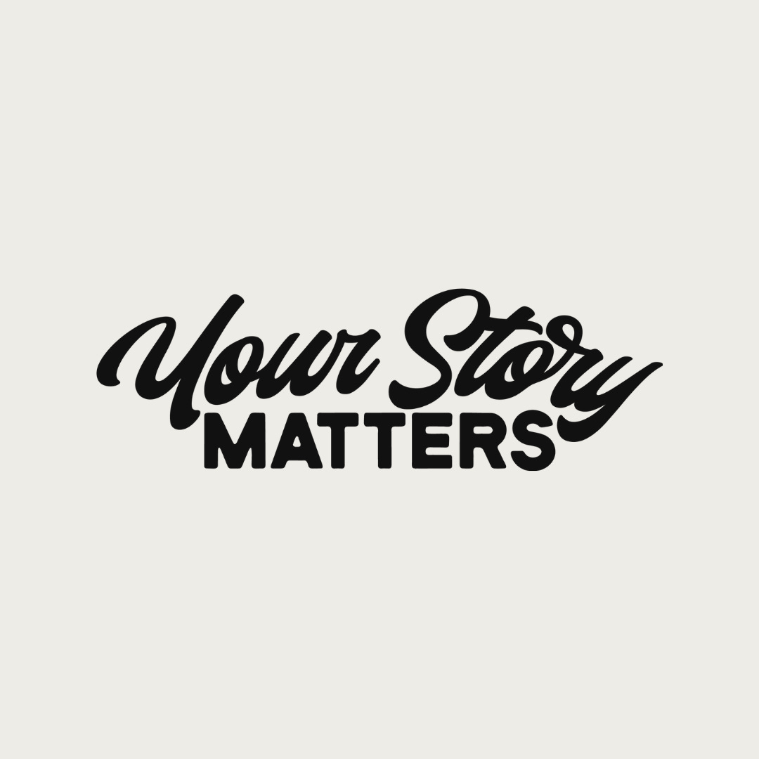 YOUR STORY MATTERS