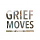 Grief Moves 
