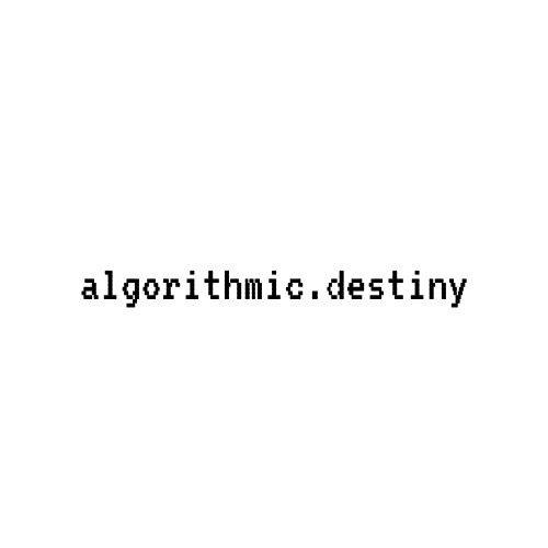 Algorithmic Destiny