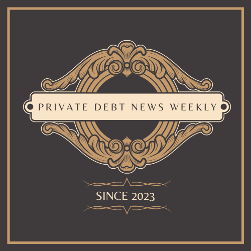 Private Debt News: Weekly News and Insights
