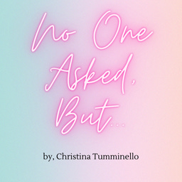 Artwork for No One Asked, But. 
