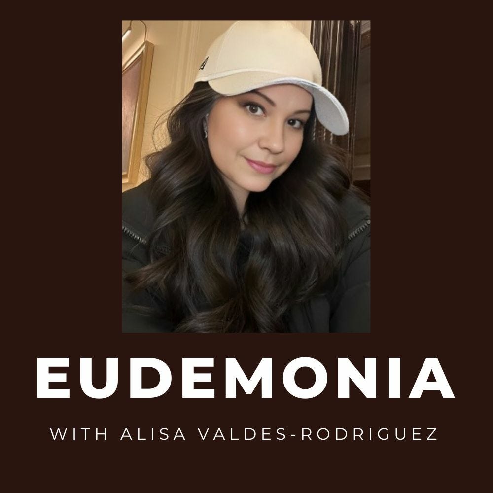 Eudemonia with Alisa Valdes-Rodriguez