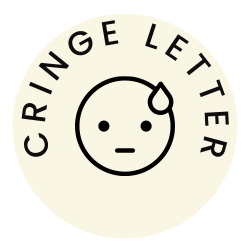 Cringe Letter