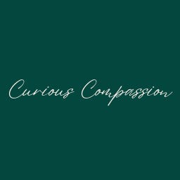 Curious Compassion