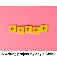 Error: A writing project by Kayla Baxter