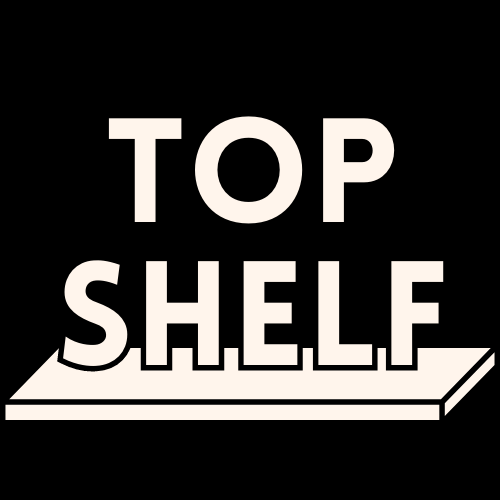 Top Shelf by Brittney Rigby