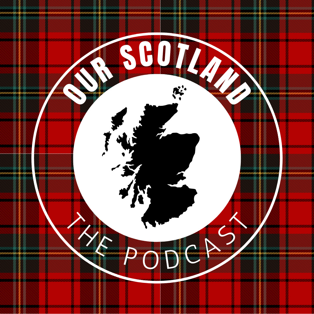 Our Scotland - the podcast