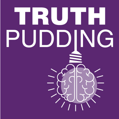 Truth Pudding