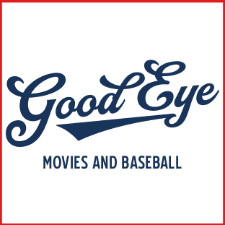 Artwork for Good Eye: Movies and Baseball