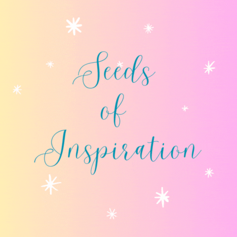 Seeds of Inspiration