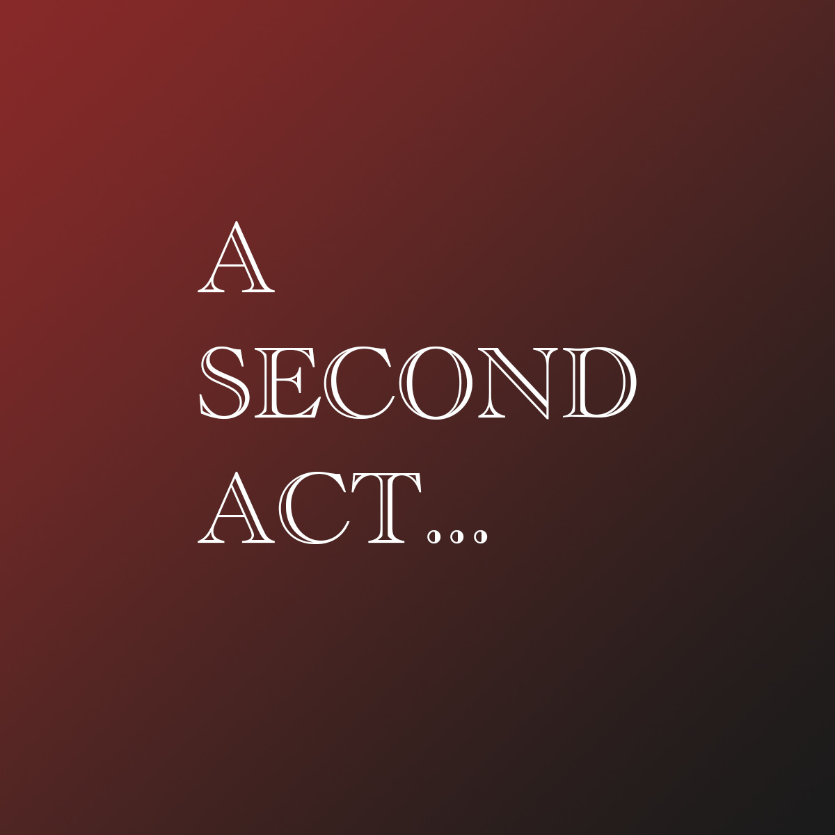 A Second Act